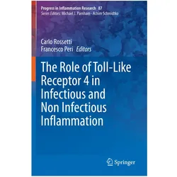 The Role of Toll-Like Receptor 4 in Infectious and Non Infectious Inflammation, Fachbücher von Carlo Rossetti, Francesco Peri