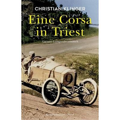 Eine Corsa in Triest, Gebundene Ausgabe von Christian Klinger, Picus, 978-3-7117-2123-5
