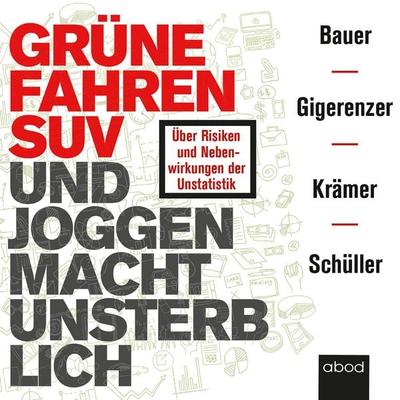 Grüne fahren SUV und Joggen macht unsterblich - Gerd Gigerenzer,Katharina Schüller,Thomas Bauer,Walter Krämer, Audio, 4066004655727