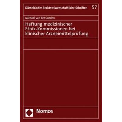 Haftung medizinischer Ethik-Kommissionen bei klinischer Arzneimittelprüfung, Taschenbuch von Michael van der Sanden, Nomos, 978-3-8329-3687-7