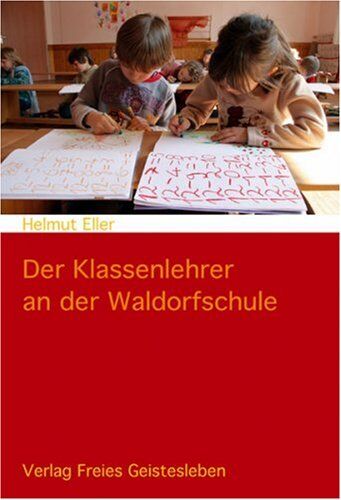Helmut Eller - Der Klassenlehrer an der Waldorfschule: Einführung in ein Berufsbild - Preis vom 09.10.2026 07:28:09 h