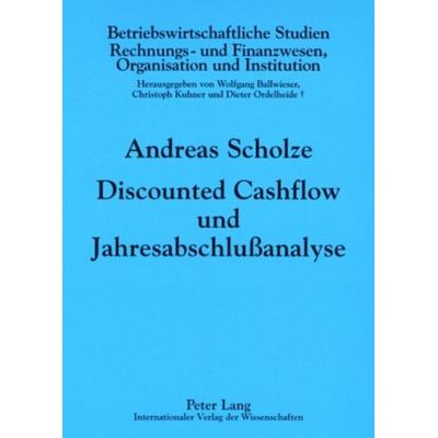 Discounted Cashflow und Jahresabschlußanalyse, Taschenbuch von Andreas Scholze, Peter Lang GmbH, Internationaler Verlag der Wissenschaften,