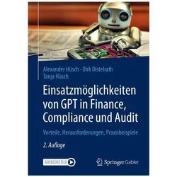 Einsatzmöglichkeiten von GPT in Finance, Compliance und Audit, Fachbücher von Alexander Hüsch, Tanja Hüsch, Dirk Distelrath