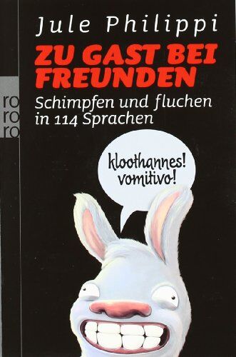 Jule Philippi - Zu Gast bei Freunden: Schimpfen und fluchen in 114 Sprachen - Preis vom 09.10.2026 07:28:09 h
