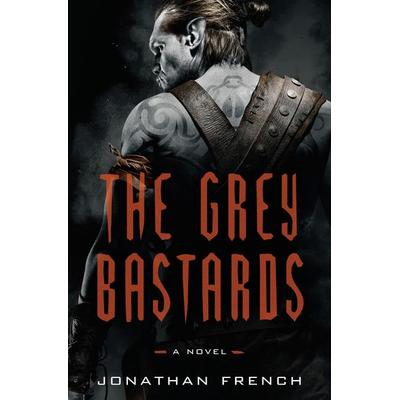 French, J: The Grey Bastards, Taschenbuch von Jonathan French, Random House LCC US, 978-0-525-57583-2