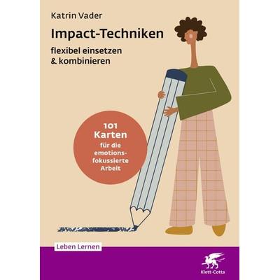 Impact-Techniken flexibel einsetzen & kombinieren (Leben Lernen, Bd. 359), Sonstige von Katrin Vader, Klett Cotta, 978-3-608-89335-9