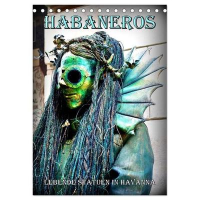 HABANEROS - Lebende Statuen in Havanna (Tischkalender 2027 DIN A5 hoch), CALVENDO Monatskalender