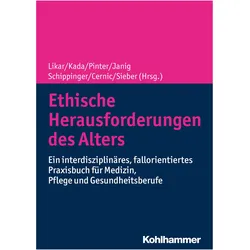 Ethische Herausforderungen des Alters, Fachbücher von Georg Pinter, Rudolf Likar, Ulrich H. J. Körtner, Herbert Schippinger, Walter Schippinger, cornel, Cornel Sieber, Karl Sieber, Olivia Pinter, Georg Janig, Walter Cernic