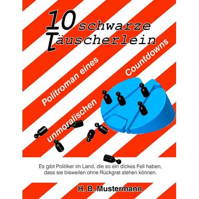 10 schwarze Täuscherlein, Taschenbuch von H. B. Mustermann, BoD – Books on Demand, 978-3-8370-5320-3