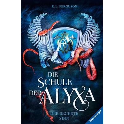 Die Schule der Alyxa, Band 3: Der sechste Sinn, Gebundene Ausgabe von R.L. Ferguson, Ravensburger Verlag GmbH