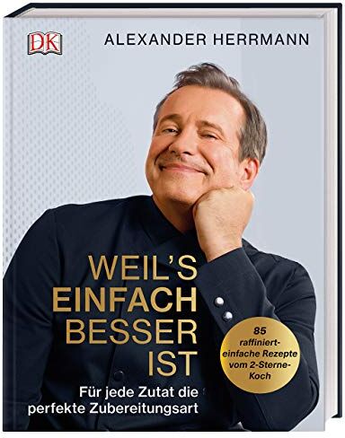 Alexander Herrmann - Weil's einfach besser ist: Für jede Zutat die perfekte Zubereitungsart. 85 raffiniert-einfache Rezepte vom 2-Sterne-Koch - Preis vom 06.10.2026 07:26:00 h