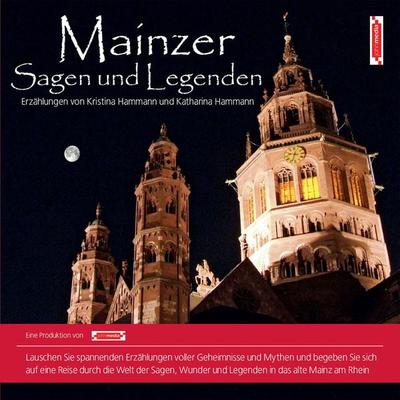 Mainzer Sagen und Legenden - Kristina Hammann,Katharina Hammann, Audio, 9783987852466