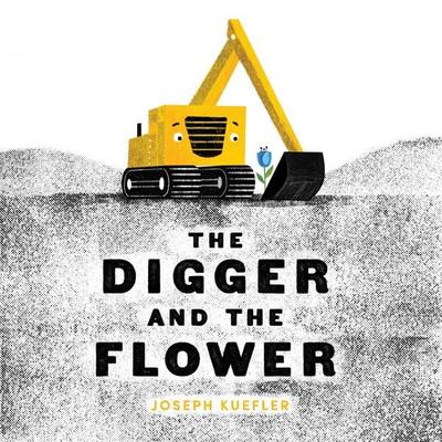 The Digger and the Flower, Gebundene Ausgabe von Joseph Kuefler, Harper Collins (US), 978-0-06-242433-4