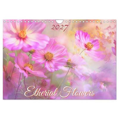 Etherial flowers (Wall Calendar 2027 DIN A4 landscape), CALVENDO 12 Month Wall Calendar