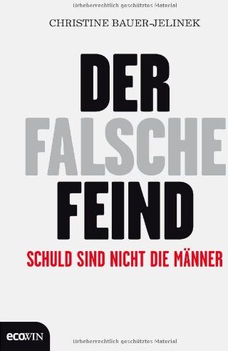 Christine Bauer-Jelinek - Der falsche Feind: Schuld sind nicht die Männer - Preis vom 30.09.2026 22:30:23 h