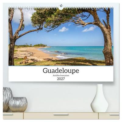 Guadeloupe - Antilles françaises (Calendrier mural haut de gamme 2027 DIN A2 vertical), CALVENDO calendrier mensuel