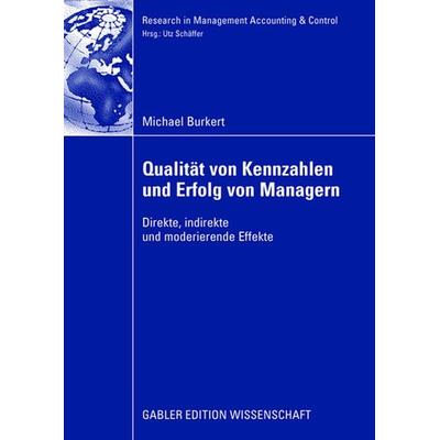 Qualität von Kennzahlen und Erfolg von Managern, Taschenbuch von Michael Burkert, Betriebswirtschaftlicher Verlag Gabler, 978-3-8350-0869-4