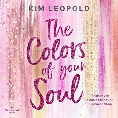 The Colors of Your Soul (California Dreams 1) - Kim Leopold, Audio, 9783844930306