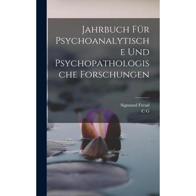 Jahrbuch für psychoanalytische und psychopathologische Forschungen, Gebundene Ausgabe von Sigmund Freud,C G. Jung, Hutson Street Press,