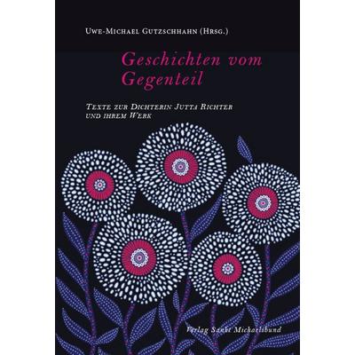 Geschichten vom Gegenteil, Taschenbuch von Uwe-Michael Gutzschhahn, St. Michaelsbund, 978-3-96411-013-8