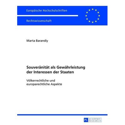 Souveränität als Gewährleistung der Interessen der Staaten, Taschenbuch von Marta Barandiy, Peter Lang GmbH, Internationaler Verlag der