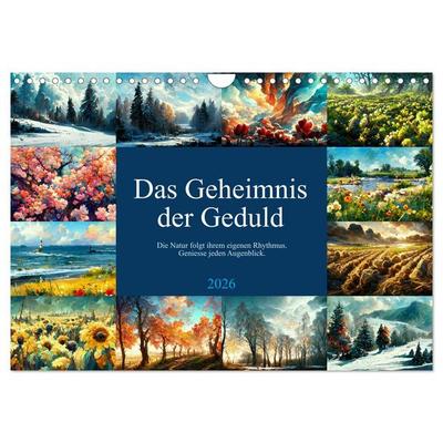 Das Geheimnis der Geduld (Wandkalender 2026 DIN A4 quer), CALVENDO Monatskalender