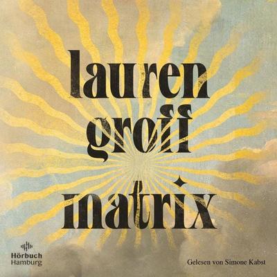 Matrix - Lauren Groff, Audio, 9783844931631