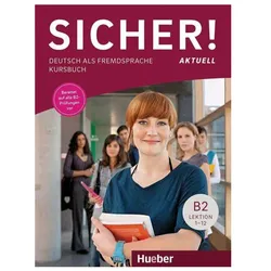 Sicher! aktuell B2 / Kursbuch, Schulbücher von Susanne Schwalb, Michaela Perlmann-Balme