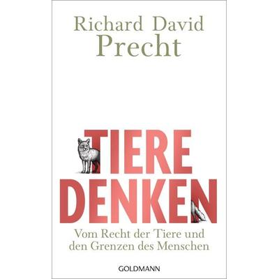Tiere denken, Gebundene Ausgabe von Richard David Precht, Goldmann