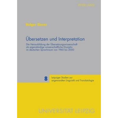 Übersetzen und Interpretation, Gebundene Ausgabe von Holger Siever, Peter Lang GmbH, Internationaler Verlag der Wissenschaften, 978-3-631-60222-5
