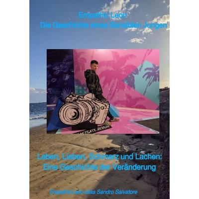 Empathic Leon – Die Geschichte eines Sensiblen Jungen, Taschenbuch von Empathic Leon alias Sandro Salvatore, Epubli, 978-3-7584-2847-0