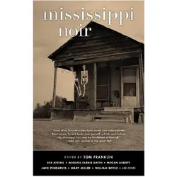 Mississippi Noir, Belletristik von Tom, Franklin