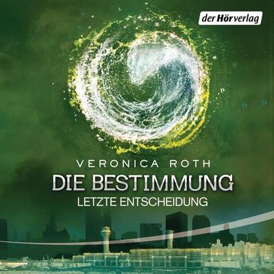 Letzte Entscheidung / Die Bestimmung Bd.3 - Veronica Roth, Audio, 9783844517033