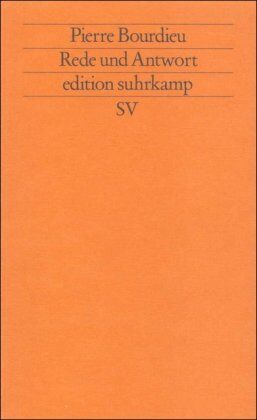 Pierre Bourdieu - Rede und Antwort (edition suhrkamp) - Preis vom 11.10.2026 03:10:56 h