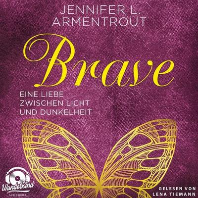 Brave - Eine Liebe zwischen Licht und Dunkelheit - Jennifer L. Armentrout, Audio, 9783985710829