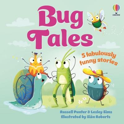 Bug Tales, Taschenbuch von Lesley Sims,Russell Punter, Usborne, 978-1-80507-282-9