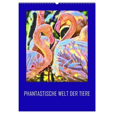 Phantastische Welt der Tiere (Wandkalender 2027 DIN A2 hoch), CALVENDO Monatskalender