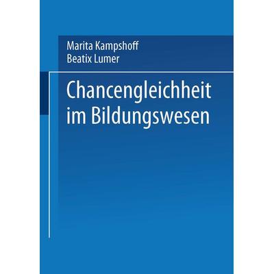 Chancengleichheit im Bildungswesen, Taschenbuch von Marita Kampshoff,Beatrix Lumer, VS Verlag für Sozialwissenschaften, 978-3-8100-3566-0