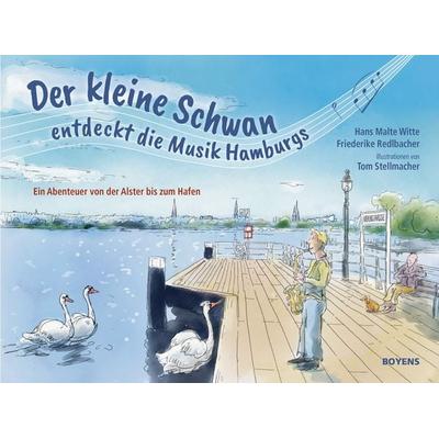 Der kleine Schwan entdeckt die Musik Hamburgs, Gebundene Ausgabe von Hans Malte Witte,Friederike Redlbacher, Boyens Buchverlag GmbH & Co. KG,