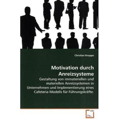 Knappe, C: Motivation durch Anreizsysteme, Taschenbuch von Christian Knappe, VDM, 978-3-639-11580-2