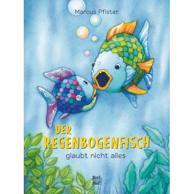Der Regenbogenfisch glaubt nicht alles, Gebundene Ausgabe von Marcus Pfister, NordSüd Verlag, 978-3-314-10611-8