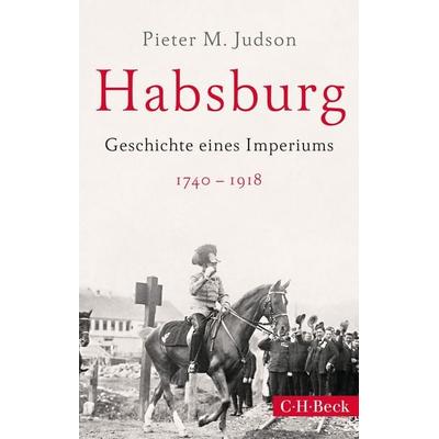 Habsburg, Taschenbuch von Pieter M. Judson, C.H. Beck, 978-3-406-79519-0