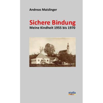 Sichere Bindung, Gebundene Ausgabe von Andreas Maislinger, Studia Universitätsverlag Innsbruck