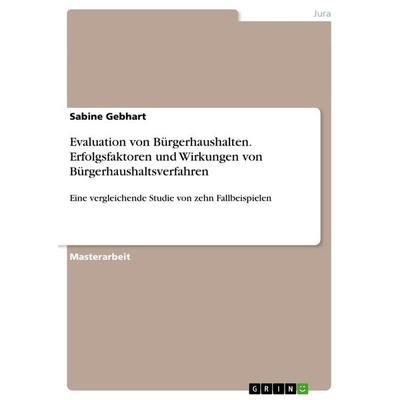 Evaluation von Bürgerhaushalten. Erfolgsfaktoren und Wirkungen von Bürgerhaushaltsverfahren, Taschenbuch von Sabine Gebhart, GRIN, 978-3-656-63227-6
