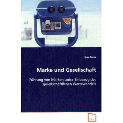 Tams Sina: Marke und Gesellschaft, Taschenbuch von Sina Tams, VDM, 978-3-639-08883-0