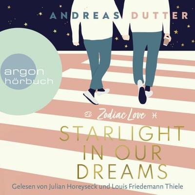 Zodiac Love: Starlight in Our Dreams - Andreas Dutter, Audio, 9783732406845