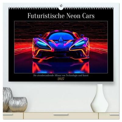 Futuristische Neon Cars (hochwertiger Premium Wandkalender 2027 DIN A2 quer), Kunstdruck in Hochglanz