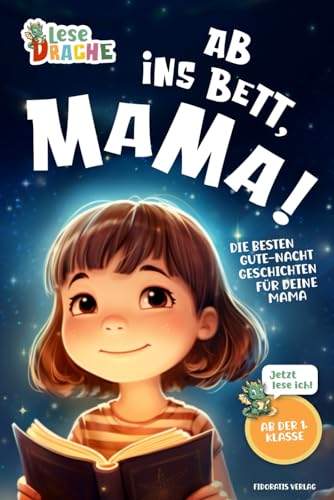 Sabine Fidorski - Ab ins Bett, Mama! - Die besten Gute-Nacht-Geschichten für deine Mama: Das Erstlesebuch mit dem Lesenlernen Spaß macht. Das ideale Geschenk für ... dein Kind die Gute-Nacht-Geschichte vor.) - Preis vom 02.10.2026 23:42:20 h