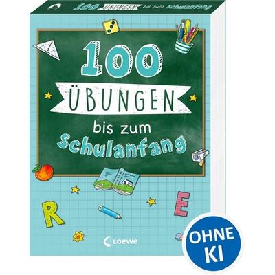 100 Übungen bis zum Schulanfang, Taschenbuch von Loewe Lernen und Raetseln/Loewe Kreativ, Loewe, 978-3-7432-0928-2