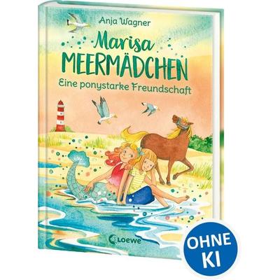 Marisa Meermädchen (Band 3) - Eine ponystarke Freundschaft, Gebundene Ausgabe von Anja Wagner, Loewe, 978-3-7432-0391-4